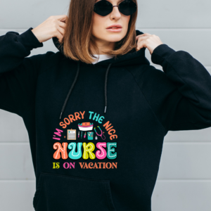 Sorry the Nice Nurse is on Vacation Cute Design for Nurses PNG T-Shirt